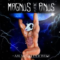 Magnus Anus : Am Arsch der Welt